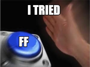 i-tried-ff