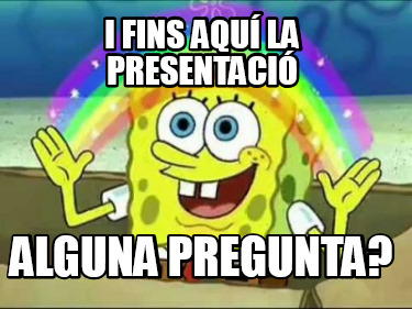 i-fins-aqu-la-presentaci-alguna-pregunta