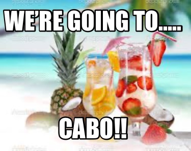 were-going-to..-cabo