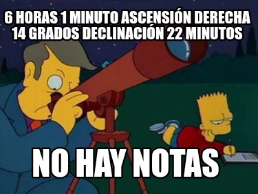 6-horas-1-minuto-ascensin-derecha-14-grados-declinacin-22-minutos-no-hay-notas56
