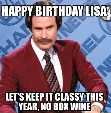 happy-birthday-lisa-lets-keep-it-classy-this-year-no-box-wine