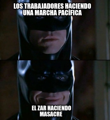 los-trabajadores-haciendo-una-marcha-pacfica-el-zar-haciendo-masacre