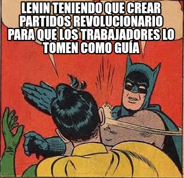 lenin-teniendo-que-crear-partidos-revolucionario-para-que-los-trabajadores-lo-to