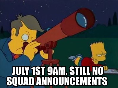 july-1st-9am.-still-no-squad-announcements