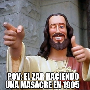 pov-el-zar-haciendo-una-masacre-en-1905