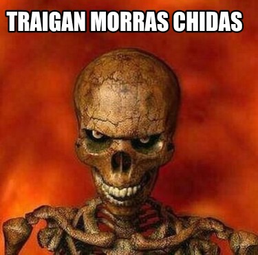 traigan-morras-chidas