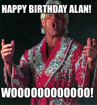 happy-birthday-alan-woooooooooooo