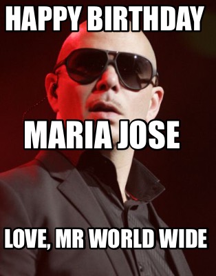happy-birthday-love-mr-world-wide-maria-jose