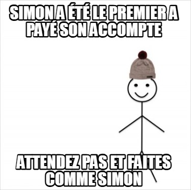 simon-a-t-le-premier-a-pay-son-accompte-attendez-pas-et-faites-comme-simon