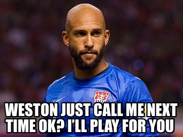 weston-just-call-me-next-time-ok-ill-play-for-you