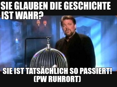 sie-glauben-die-geschichte-ist-wahr-sie-ist-tatschlich-so-passiert-pw-ruhrort