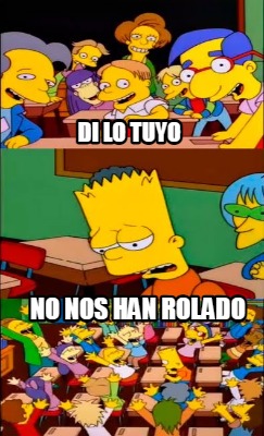 di-lo-tuyo-no-nos-han-rolado