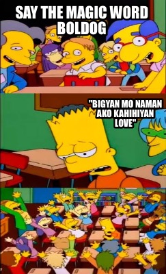 say-the-magic-word-boldog-bigyan-mo-naman-ako-kahihiyan-love