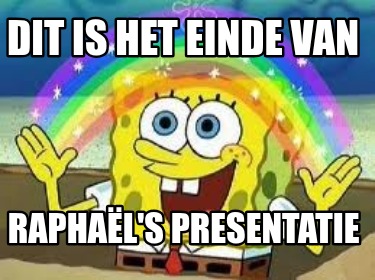 dit-is-het-einde-van-raphals-presentatie