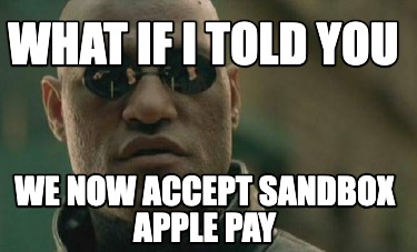 what-if-i-told-you-we-now-accept-sandbox-apple-pay