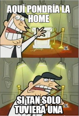 aqu-pondra-la-home-si-tan-solo-tuviera-una