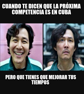 cuando-te-dicen-que-la-prxima-competencia-es-en-cuba-pero-que-tienes-que-mejorar