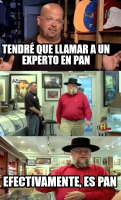 tendr-que-llamar-a-un-experto-en-pan-efectivamente-es-pan