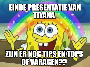 einde-presentatie-van-tiyana-zijn-er-nog-tips-en-tops-of-varagen