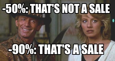 -50-thats-not-a-sale-90-thats-a-sale