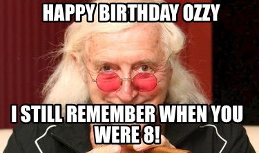 happy-birthday-ozzy-i-still-remember-when-you-were-84
