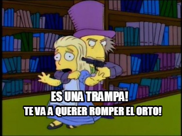 es-una-trampa-te-va-a-querer-romper-el-orto