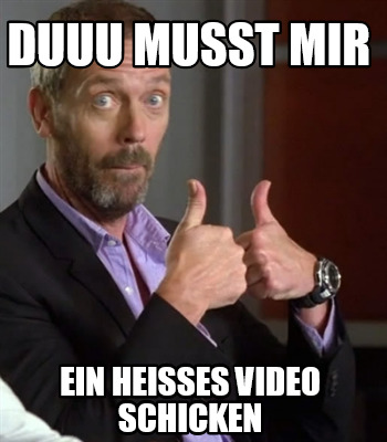 duuu-musst-mir-ein-heisses-video-schicken
