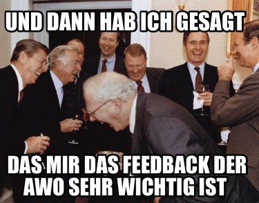 und-dann-hab-ich-gesagt-das-mir-das-feedback-der-awo-sehr-wichtig-ist