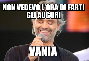 non-vedevo-lora-di-farti-gli-auguri-vania