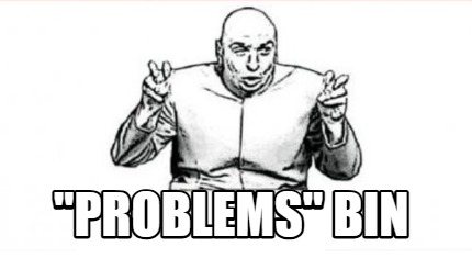 problems-bin