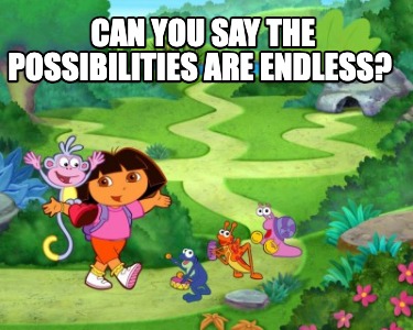 can-you-say-the-possibilities-are-endless