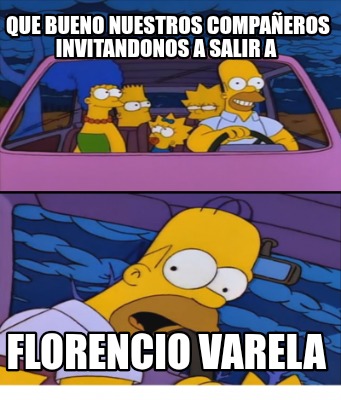 que-bueno-nuestros-compaeros-invitandonos-a-salir-a-florencio-varela
