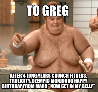 to-greg-after-4-long-years-crunch-fitness-trulicity-ozempic-monjouro-happy-birth