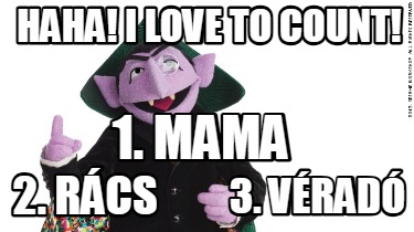 1.-mama-2.-rcs-3.-vrad-haha-i-love-to-count