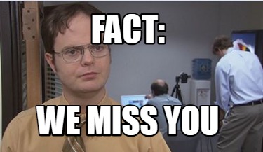 fact-we-miss-you2