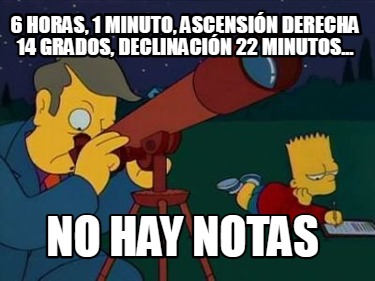 6-horas-1-minuto-ascensin-derecha-14-grados-declinacin-22-minutos...-no-hay-nota7