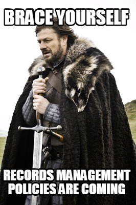 brace-yourself-records-management-policies-are-coming