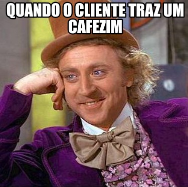 quando-o-cliente-traz-um-cafezim
