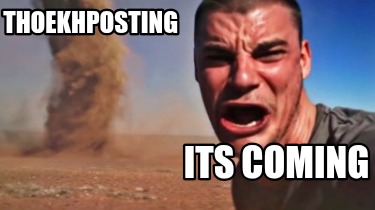 thoekhposting-its-coming