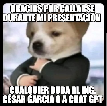 gracias-por-callarse-durante-mi-presentacin-cualquier-duda-al-ing.-csar-garcia-o