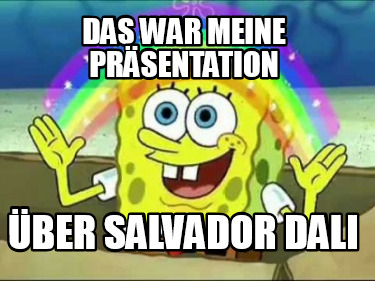 das-war-meine-prsentation-ber-salvador-dali