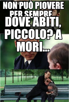 non-pu-piovere-per-sempre...-dove-abiti-piccolo-a-mori