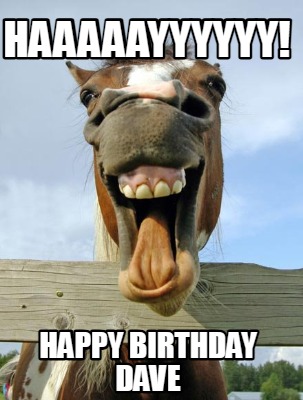 haaaaayyyyyy-happy-birthday-dave