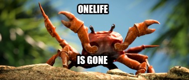 onelife-is-gone