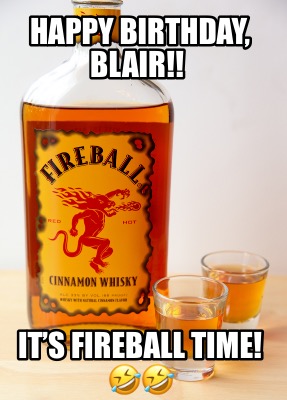 happy-birthday-blair-its-fireball-time-