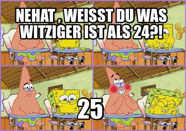 nehat-weit-du-was-witziger-ist-als-24-25