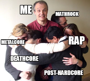 me-metalcore-deathcore-post-hardcore-rap-mathrock