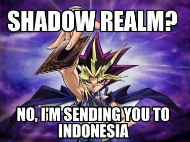 shadow-realm-no-im-sending-you-to-indonesia