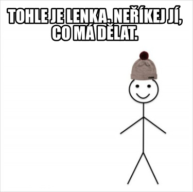 tohle-je-lenka.-nekej-j-co-m-dlat