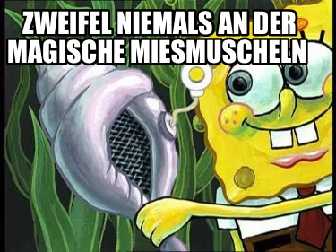 zweifel-niemals-an-der-magische-miesmuscheln